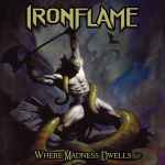 IRONFLAME - Where Madness Dwells CD